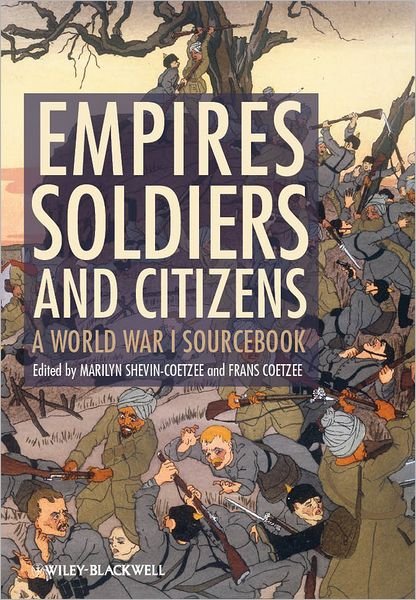 Cover for M Shevin-Coetzee · Empires, Soldiers, and Citizens: A World War I Sourcebook (Pocketbok) (2012)