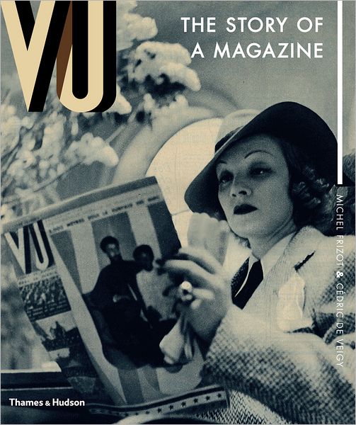 Cover for Cedric De Veigy Michel Frizot · VU: The Story of a Magazine (Hardcover Book) (2009)