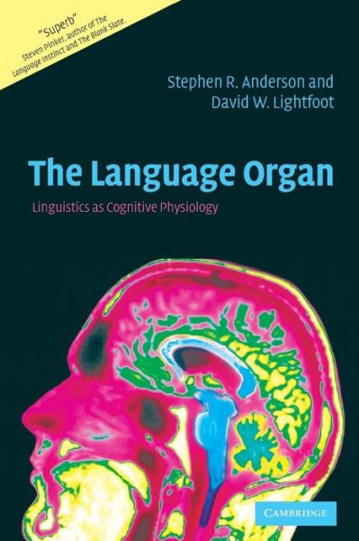 Cover for Anderson, Stephen R. (Yale University, Connecticut) · The Language Organ: Linguistics as Cognitive Physiology (Paperback Book) (2002)