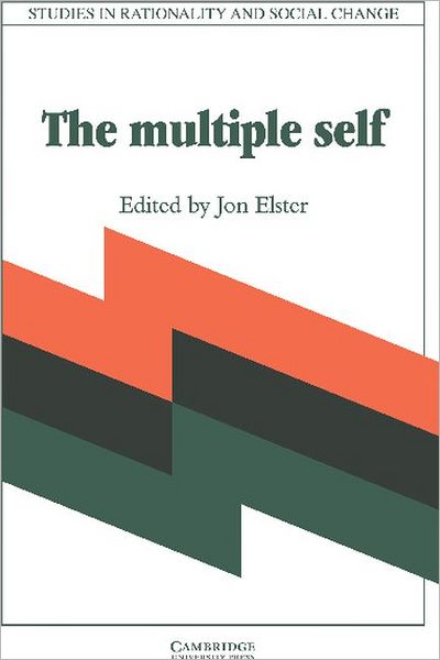 The Multiple Self - Studies in Rationality and Social Change - Jon Elster - Books - Cambridge University Press - 9780521346832 - July 31, 1987