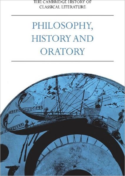 Cover for P E Easterling · The Cambridge History of Classical Literature: Volume 1, Greek Literature, Part 3, Philosophy, History and Oratory - The Cambridge History of Classical Literature (Paperback Book) (1989)