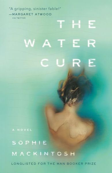 Cover for Sophie Mackintosh · The Water Cure A Novel (Paperback Book) (2019)