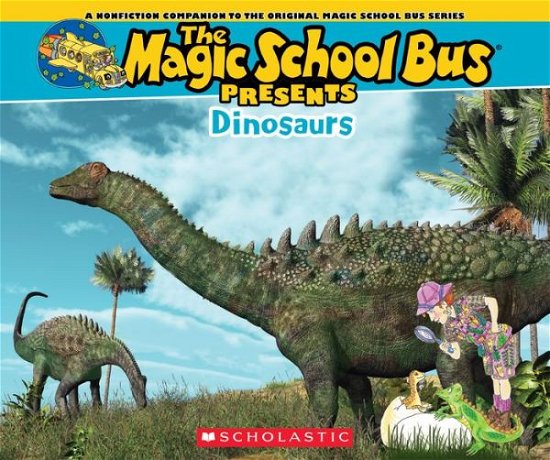 Cover for Joanna Cole · Magic School Bus Presents: Dinosaurs: a Nonfiction Companion to the Original Magic School Bus Series (Paperback Book) (2014)