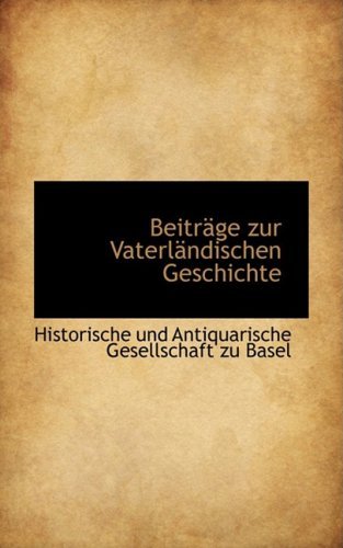 Cover for Und Antiquarische Gesellschaft Zu Base · Beitrage Zur Vaterlandischen Geschichte (Paperback Book) [German edition] (2008)
