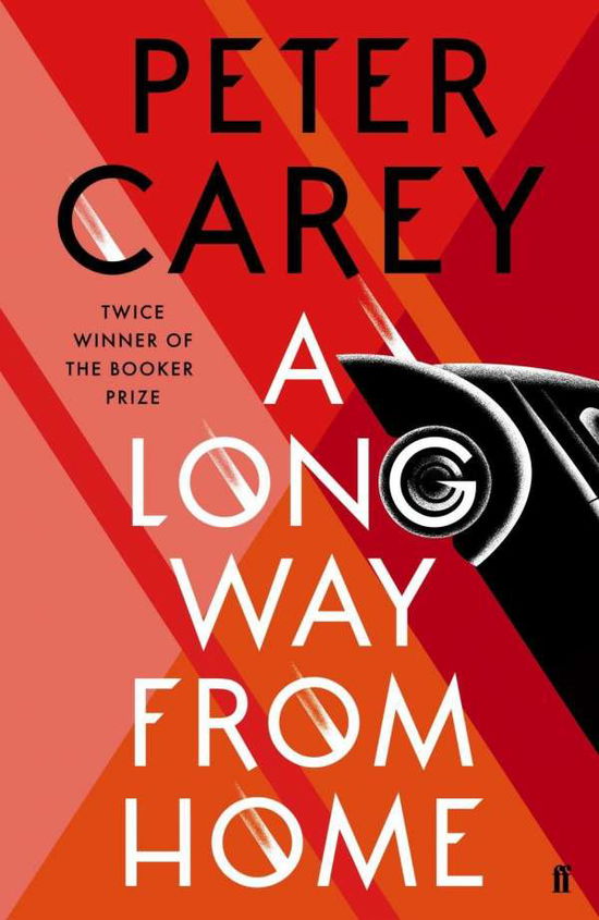 Cover for Peter Carey · A Long Way From Home (Hardcover Book) [Main edition] (2018)