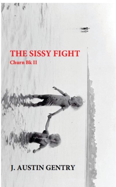 Cover for J Austin Gentry · The Sissy Fight - Churn Bk II (Paperback Book) (2022)