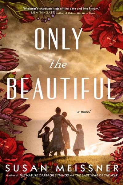 Cover for Susan Meissner · Only the Beautiful (Inbunden Bok) (2023)