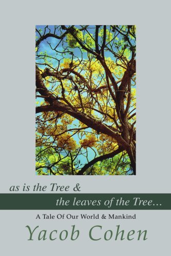 Cover for Yacob Cohen · As is the Tree &amp; the Leaves of the Tree: a Tale of Our World &amp; Mankind (Taschenbuch) (2002)