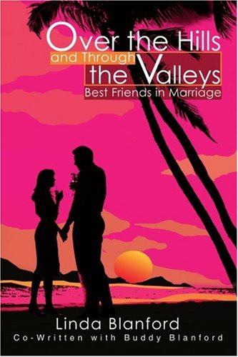 Cover for Linda Blanford · Over the Hills and Through the Valleys: Best Friends in Marriage (Paperback Book) (2003)