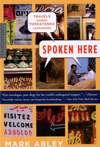 Cover for Mark Abley · Spoken Here: Travels Among Threatened Languages (Paperback Bog) [Reprint edition] (2005)