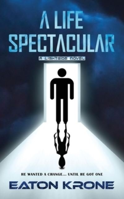 Cover for Eaton Krone · A Life Spectacular (Paperback Bog) (2021)
