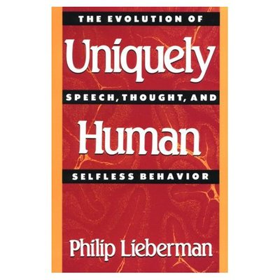 Uniquely Human: The Evolution of Speech, Thought, and Selfless Behavior - Philip Lieberman - Books - Harvard University Press - 9780674921832 - 1993