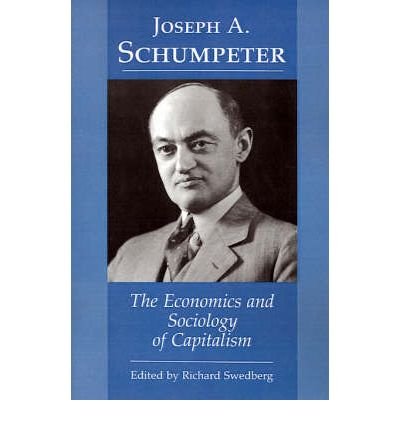 Cover for Joseph A. Schumpeter · Joseph A. Schumpeter: The Economics and Sociology of Capitalism (Paperback Bog) (1991)