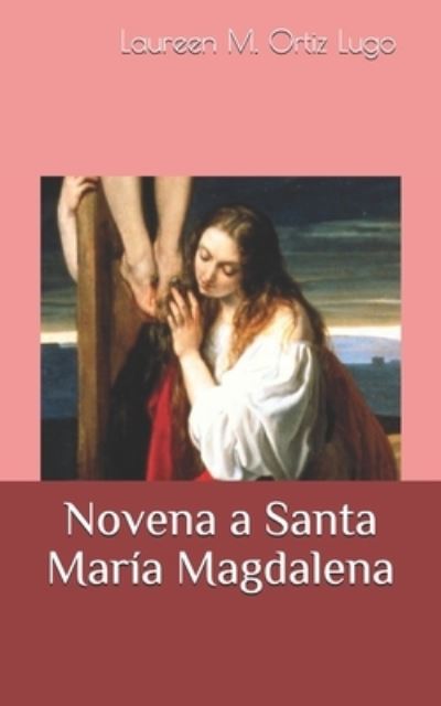 Cover for Laureen Milagros Ortiz Lugo · Novena a Santa María Magdalena (Pocketbok) (2017)