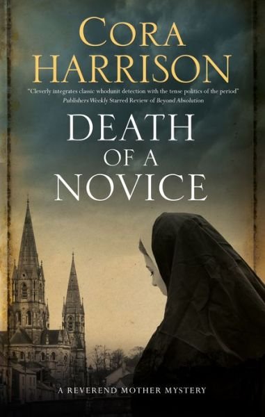 Cover for Cora Harrison · Death of a Novice - A Reverend Mother Mystery (Gebundenes Buch) [Main edition] (2018)