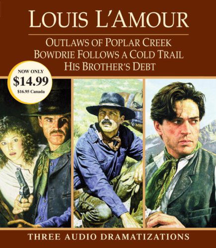 Cover for Louis L'Amour · Outlaws of Poplar Creek / Bowdrie Follows a Cold Trail / His Brother's Debt (Audiobook (CD)) [Unabridged edition] (2008)