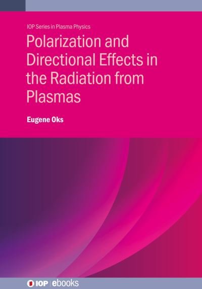 Cover for Oks, Eugene (Auburn University, USA) · Polarization and Directional Effects in the Radiation from Plasmas - IOP Series in Plasma Physics (Inbunden Bok) (2024)