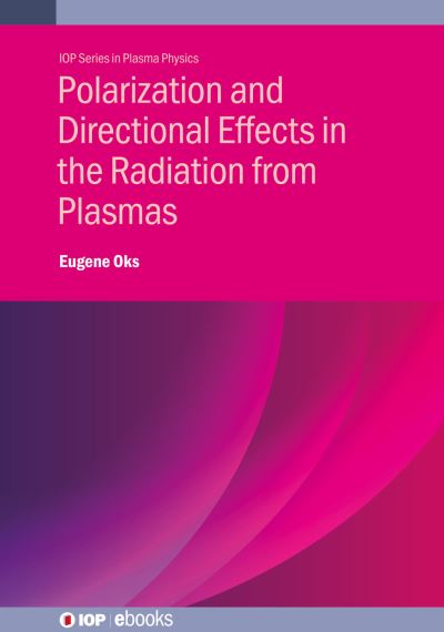 Cover for Oks, Eugene (Auburn University, USA) · Polarization and Directional Effects in the Radiation from Plasmas - IOP Series in Plasma Physics (Inbunden Bok) (2024)