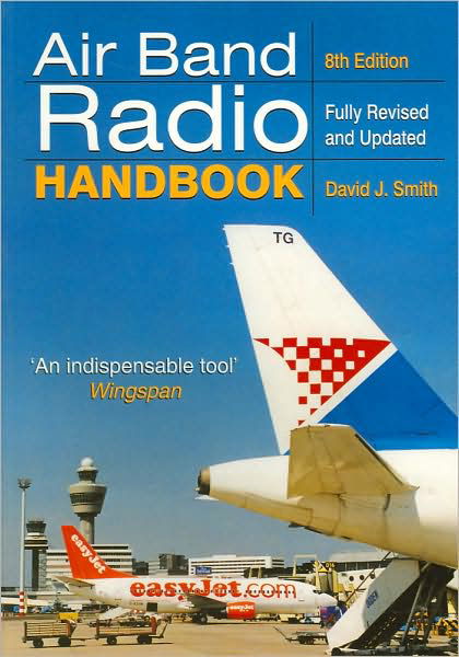 Air Band Radio Handbook - David J. Smith - Livros - The History Press Ltd - 9780750937832 - 20 de janeiro de 2005