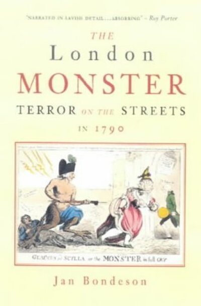 The London Monster: Terror on the Streets in 1790 - Jan Bondeson - Książki - The History Press Ltd - 9780752425832 - 1 października 2003