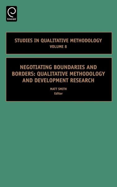 Cover for M Smith M · Negotiating Boundaries and Borders: Qualitative Methodology and Development Research - Studies in Qualitative Methodology (Hardcover Book) (2007)