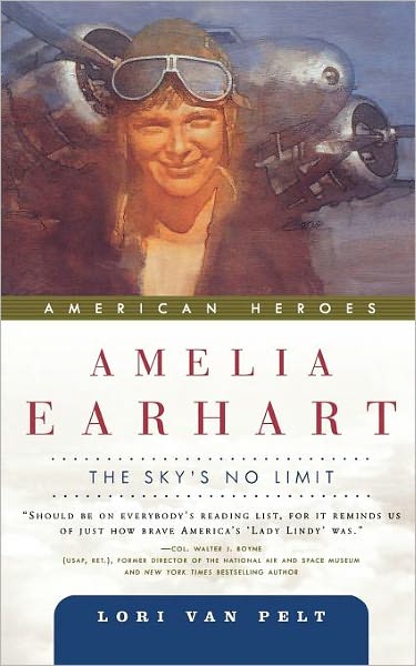 Cover for Lori Van Pelt · Amelia Earhart: The Sky's No Limit - American Heroes (Paperback Book) [First edition] (2009)