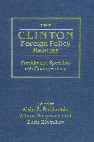 Clinton Foreign Policy Reader: Presidential Speeches with Commentary - Alvin Z. Rubinstein - Books - Taylor & Francis Ltd - 9780765605832 - January 31, 2000