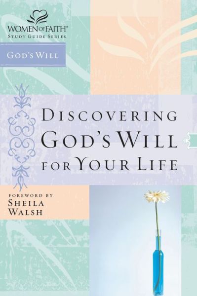 Cover for Sheila Walsh · Discovering God's Will for Your Life - Women of Faith Study Guide Series (Paperback Book) (2001)