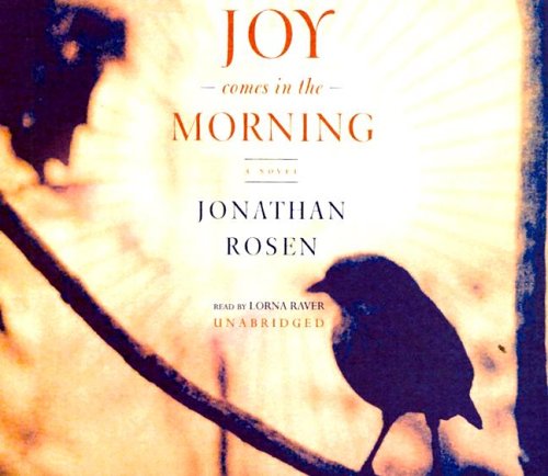 Cover for Jonathan Rosen · Joy Comes in the Morning (Audiobook (CD)) [Unabridged edition] (2004)