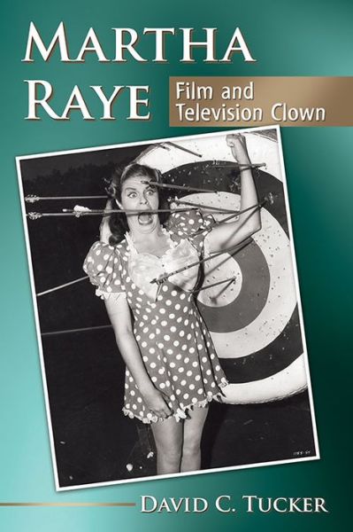 Cover for David C. Tucker · Martha Raye: Film and Television Clown (Taschenbuch) (2016)