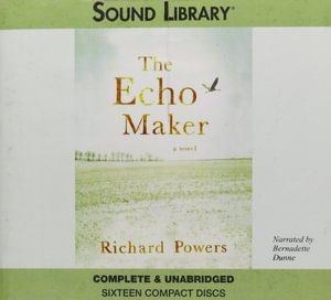 Cover for Richard Powers · The Echo Maker (CD) (2006)