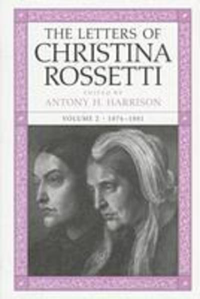 Cover for Christina Rossetti · The Letters of Christina Rossetti v. 2; 1874-1881 - Victorian Literature &amp; Culture (Gebundenes Buch) (1999)