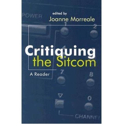 Cover for Joanne Morreale · Critiquing the Sitcom: A Reader - Television and Popular Culture (Paperback Book) [Annotated edition] (2002)