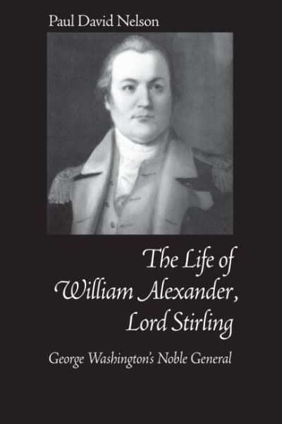 Cover for Paul David Nelson · William Alexander Lord Stirling: George Washington's Noble General (Hardcover Book) (1987)