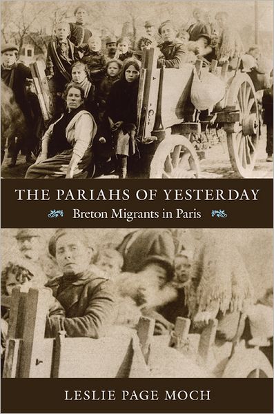 Cover for Leslie Page Moch · The Pariahs of Yesterday: Breton Migrants in Paris (Paperback Book) (2012)