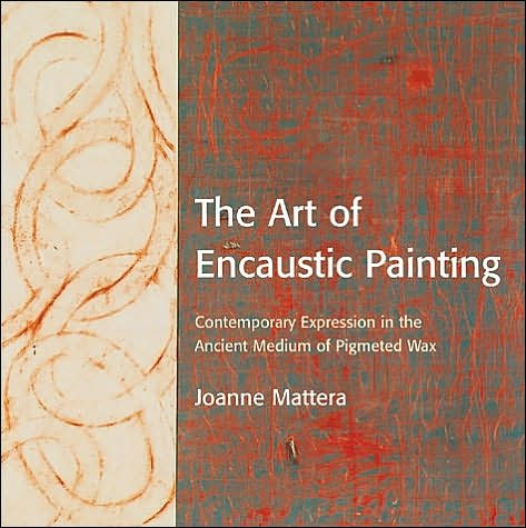 Cover for J Mattera · The Art of Encaustic Painting (Pocketbok) (2001)
