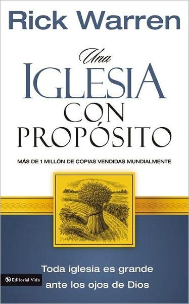Cover for Warren, Rick, D.Min. · Una Iglesia Con Proposito: Como Crecer Sin Comprometer El Mensaje y La Mision (Paperback Book) [Spanish edition] (1999)