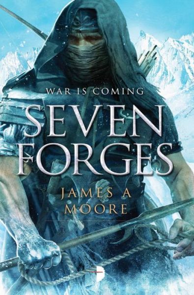 Cover for James A. Moore · Seven Forges - Seven Forges (Paperback Book) (2013)