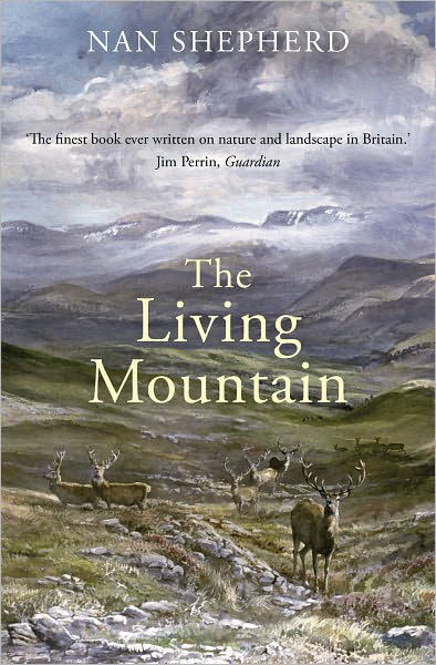 Cover for Nan Shepherd · The Living Mountain: A Celebration of the Cairngorm Mountains of Scotland - Canons (Paperback Bog) [Main - Canons Imprint Re-issue edition] (2011)