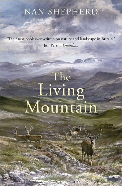 Cover for Nan Shepherd · The Living Mountain: A Celebration of the Cairngorm Mountains of Scotland - Canons (Paperback Book) [Main - Canons Imprint Re-issue edition] (2011)