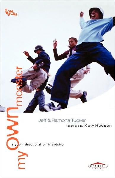 Cover for Jeff Tucker · My Own Monster: a Youth Devotional on Friendship - Red Hill Devos (Paperback Book) (2001)