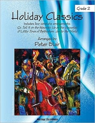 Holiday Classics - Peter Blair - Libros - Heritage Music Press - 9780893287832 - 1 de septiembre de 2007