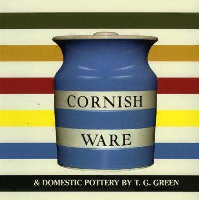 Cover for Paul Atterbury · Cornish Ware and Domestic Pottery by T.G. Green (Paperback Book) [2 New edition] (2006)