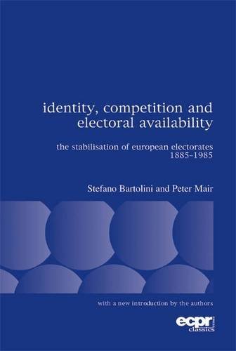 Cover for Stefano Bartolini · Identity, Competition and Electoral Availability: The Stabilisation of European Electorates 1885-1985 (Paperback Book) (2007)