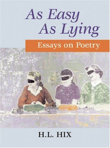 Cover for H. L. Hix · As Easy As Lying: Essays on Poetry (Paperback Book) (2002)