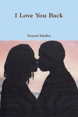 Cover for Youssef Khalim · I Love You Back (Pocketbok) (2012)