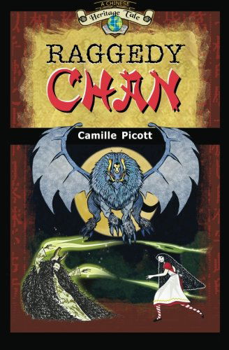 Cover for Camille Picott · Raggedy Chan: a Chinese Heritage Tale (Paperback Book) (2011)