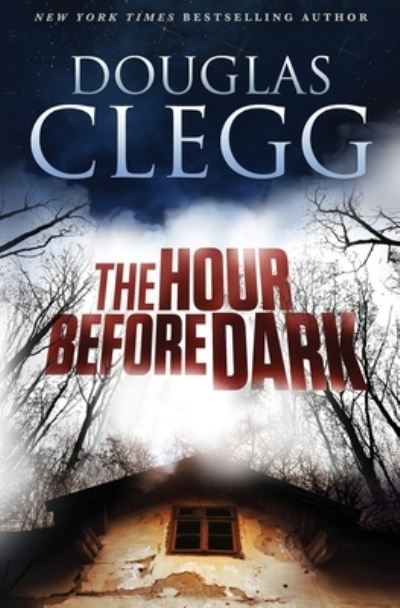 Cover for Douglas Clegg · The Hour Before Dark (Taschenbuch) (2016)