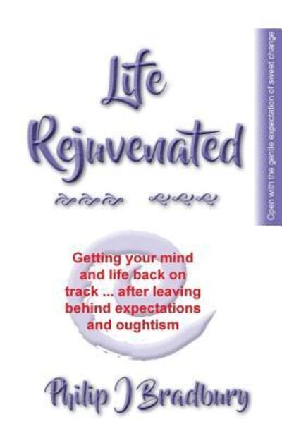 Cover for Philip J Bradbury · Life Rejuvenated (Paperback Book) (2017)