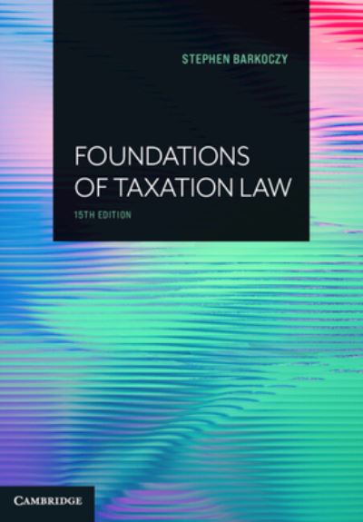 Cover for Barkoczy, Stephen (Monash University, Victoria) · Foundations of Taxation Law (Paperback Book) [15 Revised edition] (2024)